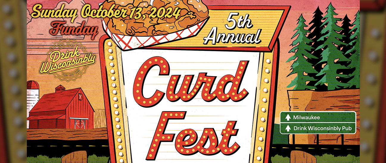 Drink Wisconsinbly's 5th Annual Curd Fest, a celebration of cheese curds